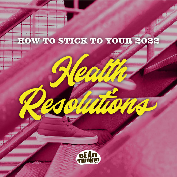 How To Stick With Your 2022 Health Resolutions