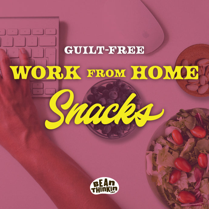 Guilt-Free, Healthy Work From Home Snacks